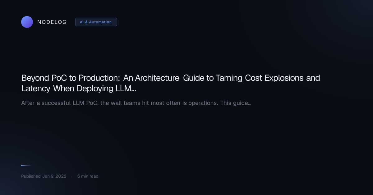Beyond PoC to Production: An Architecture Guide to Taming Cost Explosions and Latency When Deploying LLM Agents