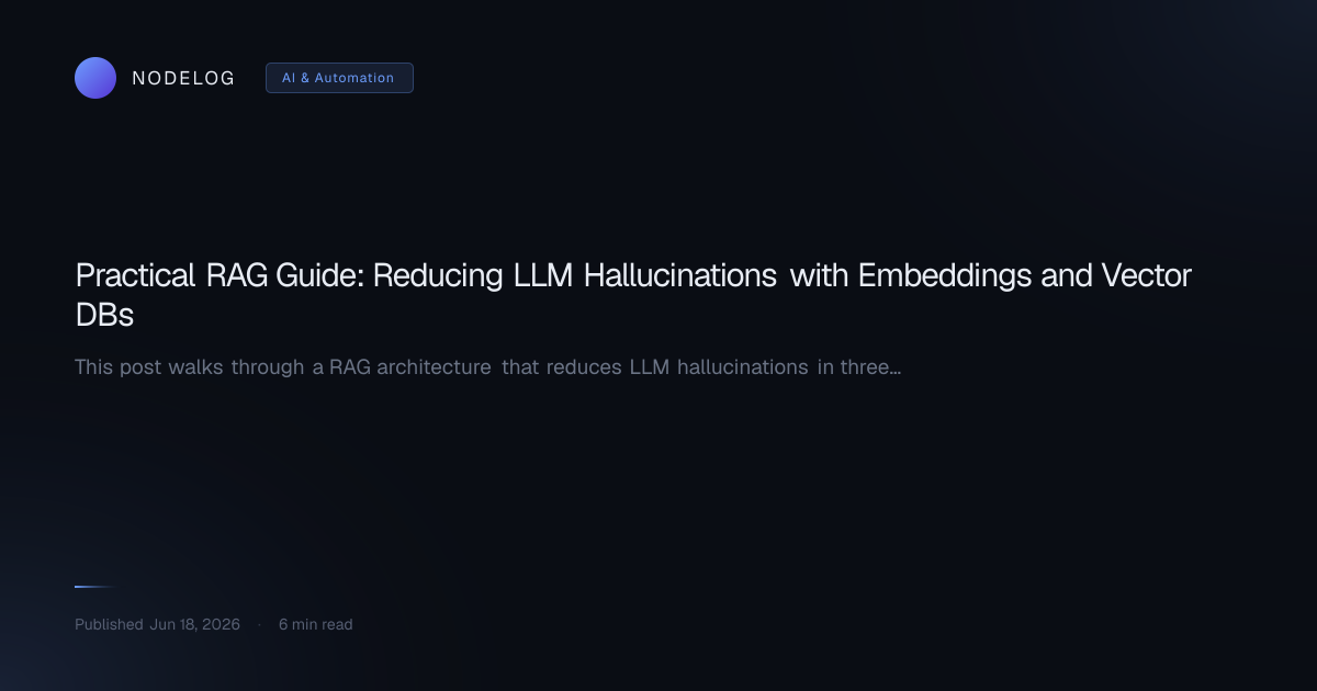 Practical RAG Guide: Reducing LLM Hallucinations with Embeddings and Vector DBs