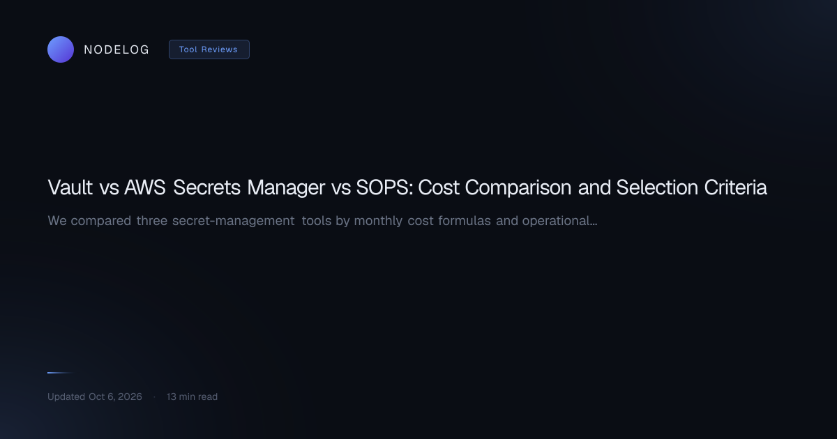 Vault vs AWS Secrets Manager vs SOPS: Cost Comparison and Selection Criteria