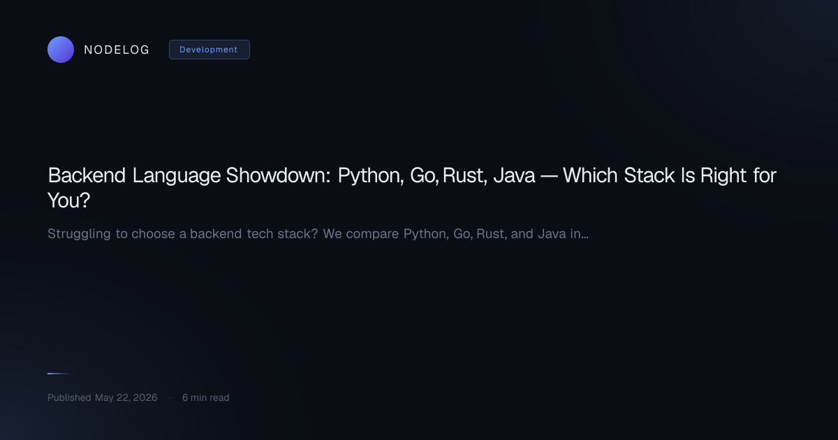 Backend Language Showdown: Python, Go, Rust, Java — Which Stack Is Right for You?