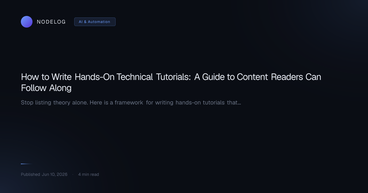 How to Write Hands-On Technical Tutorials: A Guide to Content Readers Can Follow Along