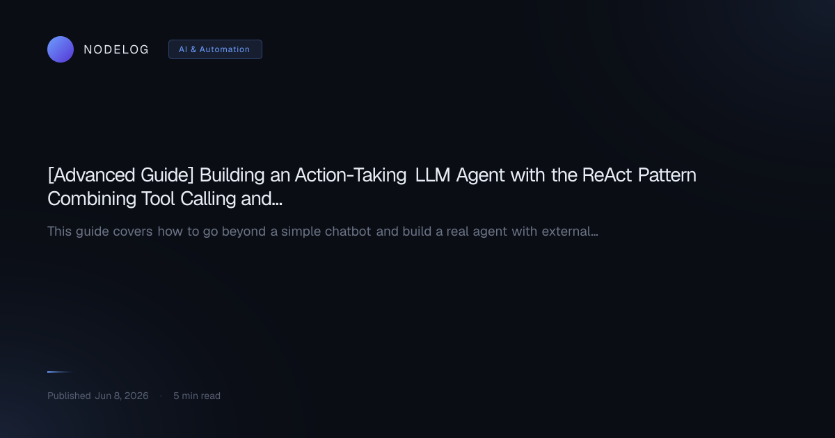 [Advanced Guide] Building an Action-Taking LLM Agent with the ReAct Pattern Combining Tool Calling and Memory