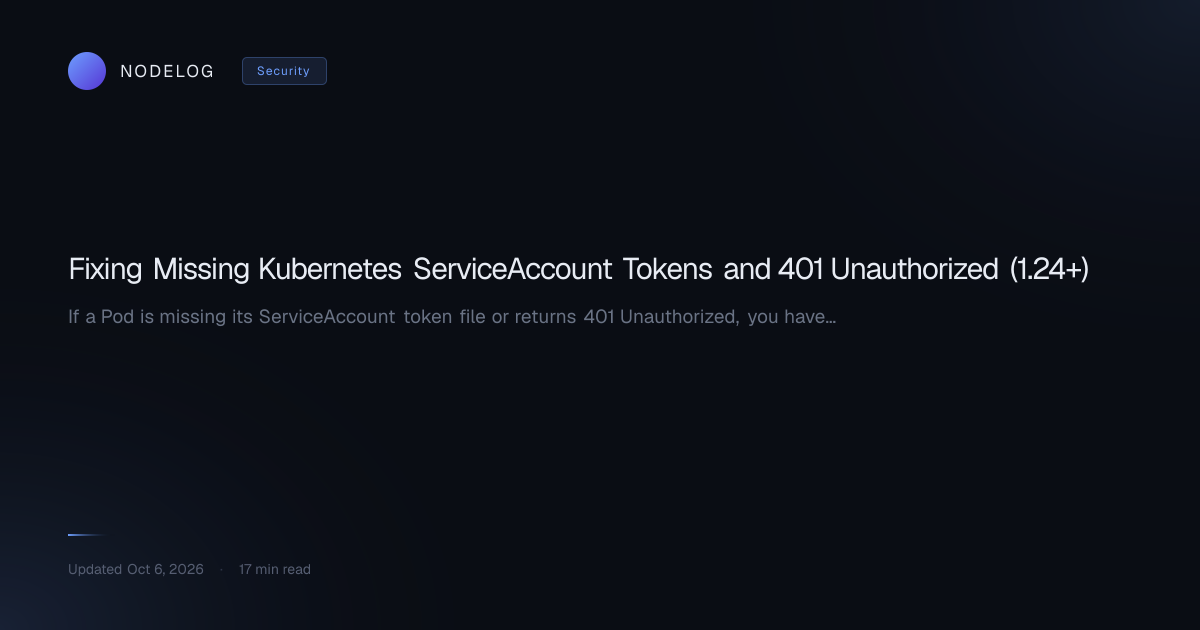 Fixing Missing Kubernetes ServiceAccount Tokens and 401 Unauthorized (1.24+)